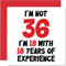 Stuff4 Geburtstagskarte zum 36. Geburtstag für Frauen und Männer – Nicht 36 I'm 18 With 18 Years Experience – Lustige dreißige Geburtstagskarte für Sohn, Tochter, Schwester, Freund, 145 mm x 145 mm