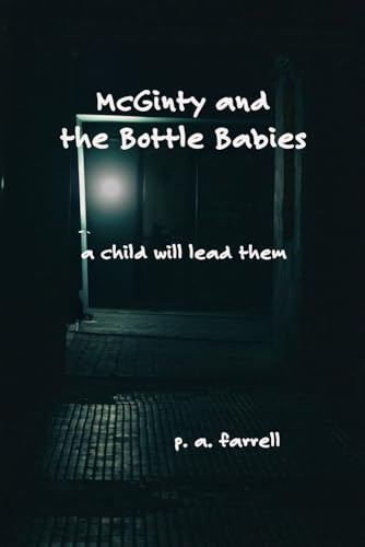 McGinty and the Bottle Babies: A Child Will Lead Them