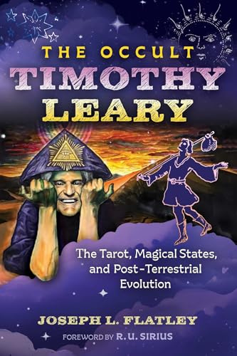 The Occult Timothy Leary: The Tarot, Magical States, and Post-Terrestrial Evolution