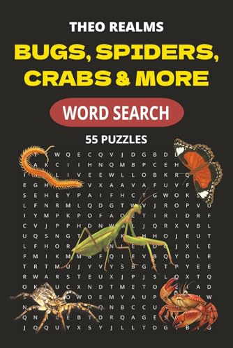 Bugs, Spiders, Crabs & More: 55 Fun and Educational Word Search Puzzles for Adults and Older Kids | Insects, Spiders, Crustaceans and More | Great for Travel, Relaxation, and Brain Exercise