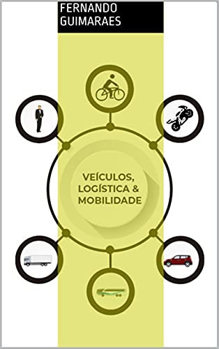 Veículos, logística e mobilidade (Portuguese Edition)
