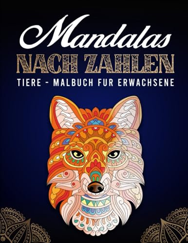 Mandalas nach Zahlen - Malbuch für erwachsene: Tiere - 36 Wunderschöne Mandalas zum Ausmalen mit Farbcodes (Band 1)