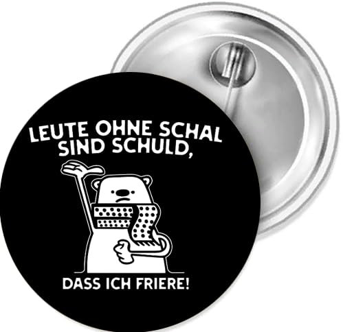 Leute ohne Schal sind schuld dass ich friere Button 55 mm