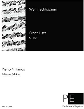 Weihnachtsbaum, S. 613 - For Piano 4 Hands