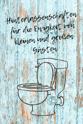 Hinterlassenschaften für die Ewigkeit von kleinen und großen Gästen: Gästebuch für die Toilette mit Sudoku, Linienlabyrinth & Darmflora-Tipps