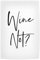 artboxONE Poster 30x20 cm Typografie Wine Not 3 - Bild Wine not motivational Nursery Print