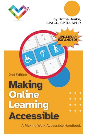 Making Online Learning Accessible, Second Edition: A Making Work Accessible Handbook