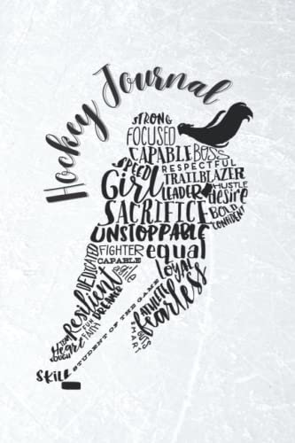 The Essential Ice Hockey Journal for Girls: A 6x9 inch journal with 130 pages to record personal and team highlights, practices, games, goals, and season memories.