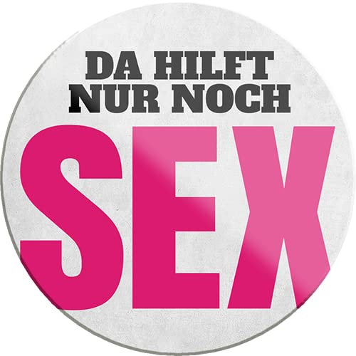 Schilderkreis24 – Lustiger Spruch “Da hilft nur noch Sex“ Magnet Deko Kühlschrankmagnet Humor witzige Geschenkidee Geburtstag Weihnachten 8x8 cm