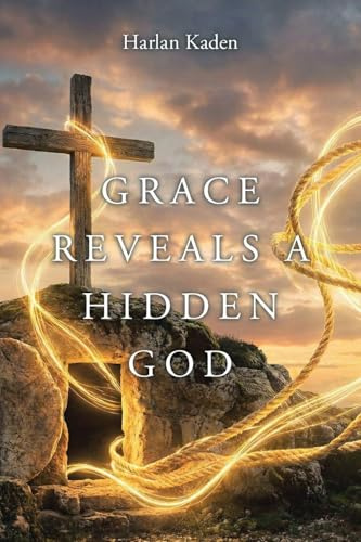 Grace Reveals A Hidden God