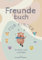 Ein Freundebuch Für Kinder: Ein Buch zum Ausfüllen (Books To Fill Out)
