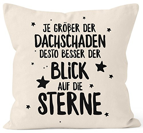 MoonWorks Kissen-Bezug Spruch Je größer der Dachschaden desto Besser der Blick auf die Sterne Kissen-Hülle Deko-Kissen Baumwolle Natur 40cm x 40cm