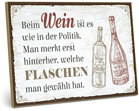 ARTFAVES® Wandbild Holzschild mit Spruch - BEIM WEIN IST ES WIE IN DER POLITIK - Türschild Retro Vintage Deko Bild Geschenk - Wein, Politik, witzige Sprüche
