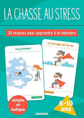 la chasse au stress: 30 séances pour apprendre à se détendre (Ma boîte à outils)