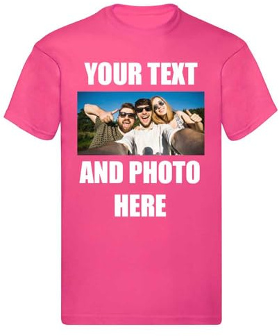 Personalised T-Shirt Custom Print Unisex Tee - Your Own Photo/Design and Text/Logo Fuchsia