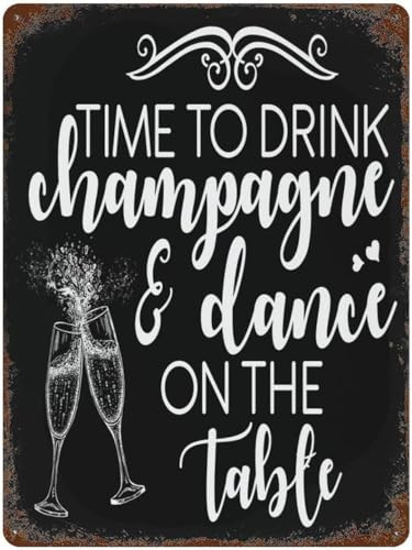 Vintage Sign Time to Drink Champagne and Dance on The Table Funny Tin for Home Bedroom Decor Gift 8x12 Inch