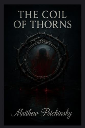 The Coil of Thorns (Apophis Cthulhu)