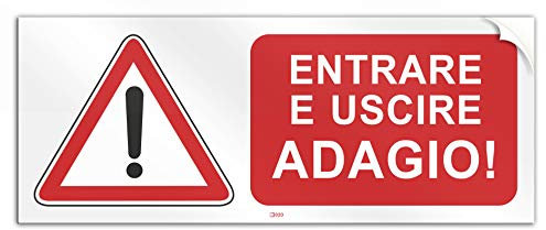 Cartello cm 30x12 - Attenzione, Entrare e Uscire Adagio (PVC Adesivo morbido)