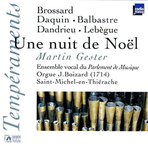 Une nuit de Noel (Brossard * Daquin * Balbastre * Dandrieu * Lebegue) /Vocal ensemble of the Parlement de Musique * Gester