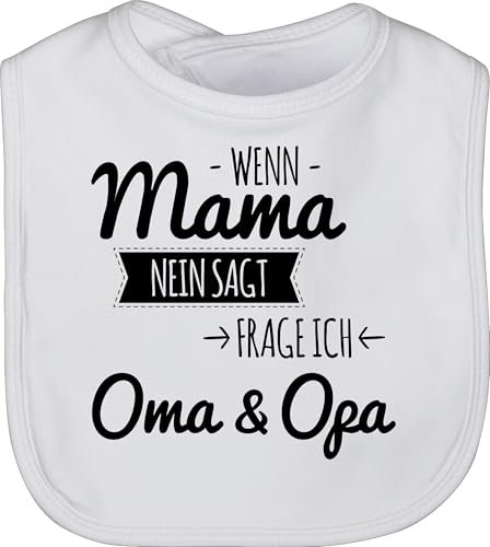 Shirtracer Baby Lätzchen - Sprüche - Wenn Mama nein sagt frag ich Oma und Opa - Unisize - Weiß - lustige babysachen spruch omi sabberlatz babykleidung mit süßen sprüchen spruche omas babylätzchen