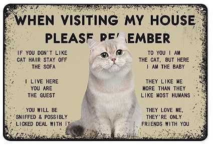 Funny Tin Sign Funny Cat Plaque - Cat Sign - When Visiting My House Please Remember - Metal Wall Plaque - Kitty Entrance Sign - Tuxedo Cat Chic Poster Decoration For Home Bedroom Poster 12X8 inch