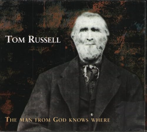Tom Russell - The Man From God Knows Where