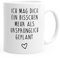 MoonWorks Ich mag Dich EIN bisschen mehr als ursprünglich geplant Kaffeetasse Liebe weiß Unisize