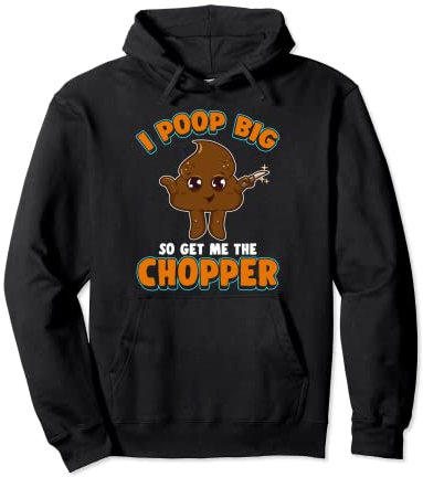 Funny Poop Knife I Poop Big So Get Me The Chopper Pullover Hoodie