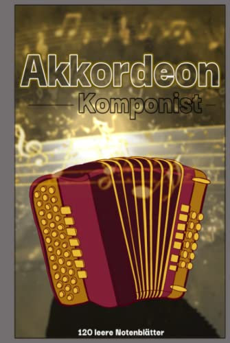 Akkordeon Komponist: 120 blanke Notenblätter, Komponist, Musik schreiben, 6 x 9 Zoll, Komponierblätter, für Anfänger und Profis, professionelles Komponieren, Geschenk für Musiker, Musikzubehör,