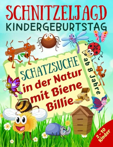 Schnitzeljagd Kindergeburtstag - Schatzsuche in der Natur mit Biene Billie: Komplettset für 2-10 Kinder mit Schatzkarte, Rätseln, Einladungen, Urkunden und mehr - ab 8 Jahre (Partyspiele Kinder)