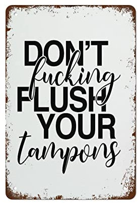 Metallschild im Vintage-Stil mit Aufschrift Don't Flush Your Tampons, lustiges Badezimmerschild, 30,5 x 20,3 cm, Wanddekoration, Retro-Kunst, Blechschild, lustige Dekorationen für Zuhause, Bar, Pub,