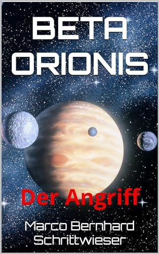 BETA ORIONIS: Der Angriff (BLUE STAR 4)