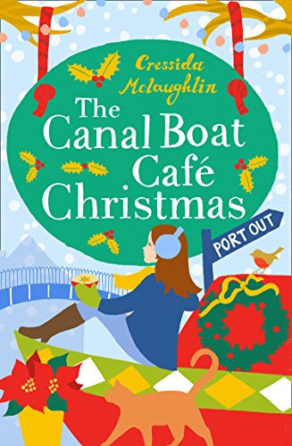 The Canal Boat Café Christmas: Port Out (The Canal Boat Café Christmas, Book 5)