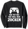 Der tut nix der will nur zocken Video Game Spieler Zockerin Sweatshirt