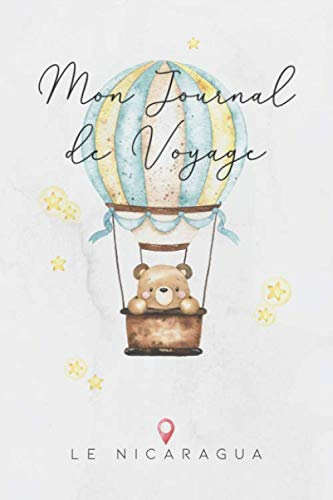 Journal de Voyage le Nicaragua: Journaux de voyage pour enfant I Calepin à compléter et à dessiner I Cadeau parfait pour le voyage des enfants au Nicaragua