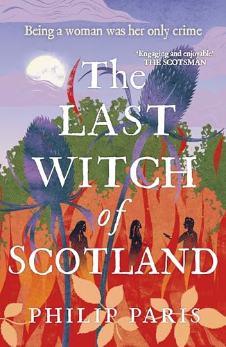 The Last Witch of Scotland: Waterstones Scottish Book of the Year 2024 (English Edition)