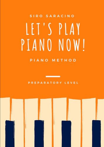 Let's Play Piano Now!: piano method