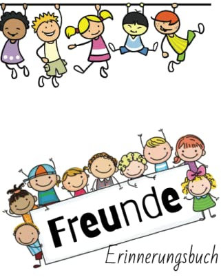 Freundschaftsbuch für Kinder ab 5 Jahren ¦ Erinnerungsbuch an die Grundschulzeit ¦ Freundebuch für Mädchen und Jungen¦ Freundebuch für 37 Einträge: Das perfekte Geschenkbuch zum Schulanfang