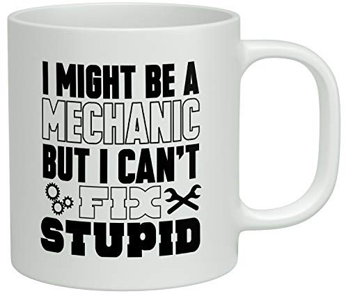 Shopagift I Might be a Mechanic but I Can't Fix Stupid White 10oz Novelty Gift Mug Cup
