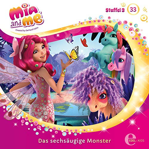 Das sechsäugige Monster. Das Original-Hörspiel zur TV-Serie: Mia and Me 33