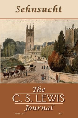 Sehnsucht: The C. S. Lewis Journal: Volume 19, 2025