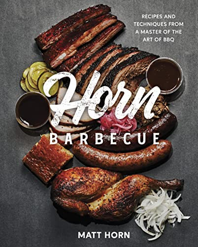 Horn Barbecue: Recipes and Techniques from a Master of the Art of BBQ (English Edition)