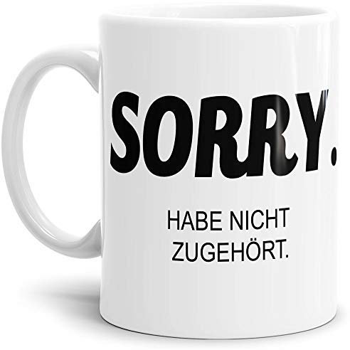 Tassendruck Tasse mit Spruch Sorry - Kaffeetasse/Mug/Cup - Qualität Made in Germany