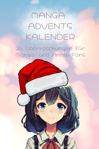 Manga Adventskalender: 24 Überraschungen für Manga- und Anime-Fans