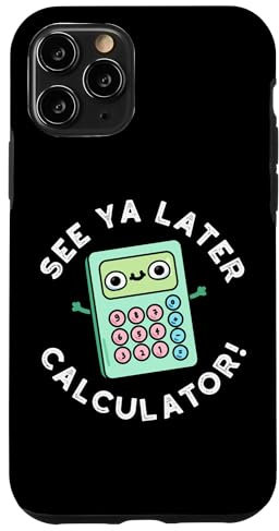 Custodia per iPhone 11 Pro vedere Ya Più tardi Calcolatrice Divertente Gadget Pun