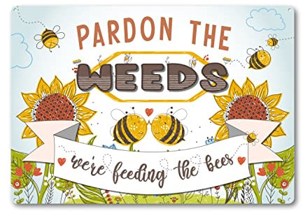 Pardon the Weeds We're Feeding the Bees METAL Outdoor Garden Sign Plaque. Zen Wild Patio Allotment Flowers Community Herb Cottage Vegetable (A5 (197mm x 141mm))