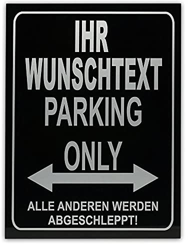 INDIGOS UG - Parkplatzschild mit Wunschtext - 32 x 24 cm - personalisierbar - schwarz - weiß - Aluverbundplatte - Kennzeichen Automarke Schilder selbst gestalten - Alle anderen werden abgeschleppt