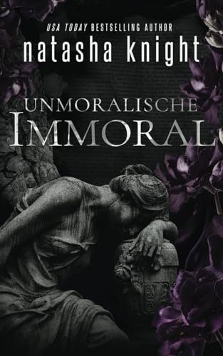 Unmoralische ... Immoral (Unmoralische Vereinigung – Immoral Union Duett, Band 1)