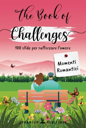 The Book Of Challenges - Momenti Romantici: 100 sfide per rafforzare l'amore | Idea regalo per coppie