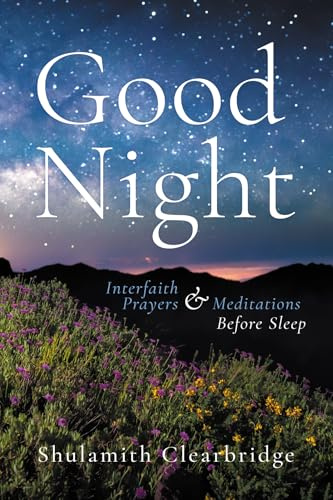 Good Night: Interfaith Prayers and Meditations Before Sleep